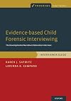 Evidence-based Child Forensic Interviewing: The Developmental Narrative Elaboration Interview. Interviewer Guide