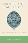 Striving in the Path of God: Jihad and Martyrdom in Islamic Thought