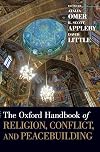The Oxford Handbook of Religion, Conflict, and Peacebuilding