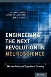 Engineering the Next Revolution in Neuroscience: The New Science of Experiment Planning