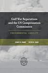 Gulf War Reparations and the UN Compensation Commission: Environmental Liability