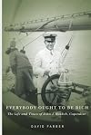 Everybody Ought to Be Rich: The Life and Times of John J. Raskob, Capitalist
