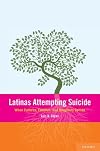 Latinas Attempting Suicide: When Cultures, Families, and Daughters Collide