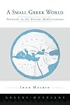 A Small Greek World: Networks in the Ancient Mediterranean