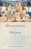Hermeneutics of Holiness: Ancient Jewish and Christian Notions of Sexuality and Religious Community