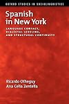 Spanish in New York: Language Contact, Dialectal Leveling, and Structural Continuity