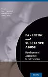 Parenting and Substance Abuse: Developmental Approaches to Intervention