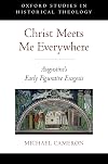 Christ Meets Me Everywhere: Augustine's Early Figurative Exegesis