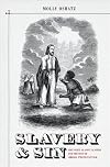 Slavery and Sin: The Fight against Slavery and the Rise of Liberal Protestantism