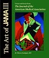 The art of JAMA III : covers and essays from the Journal of the American Medical Association