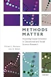 Methods Matter: Improving Causal Inference in Educational and Social Science Research