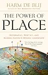 The Power of Place: Geography, Destiny, and Globalization's Rough Landscape