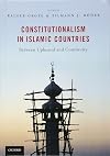 Constitutionalism in Islamic Countries: Between Upheaval and Continuity