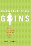 Unanticipated Gains: Origins of Network Inequality in Everyday Life