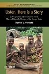 Listen, Here is a Story: Ethnographic Life Narratives from Aka and Ngandu Women of the Congo Basin