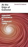 At the edge of Camelot debating economics in turbulent times