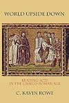World Upside Down: Reading Acts in the Graeco-Roman Age