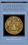 Contested Monarchy: Integrating the Roman Empire in the Fourth Century AD