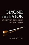 Beyond the Baton: What Every Conductor Needs to Know
