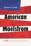 American Maelstrom: The 1968 Election and the Politics of Division