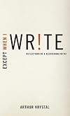 Except When I Write: Reflections of a Recovering Critic