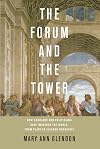 The Forum and the Tower: How Scholars and Politicians Have Imagined the World, from Plato to Eleanor Roosevelt
