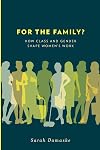 For the Family? How Class and Gender Shape Women's Work