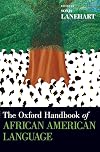 The Oxford Handbook of African American Language