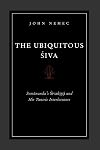 The Ubiquitous Siva: Somananda's Sivadrsti and His Tantric Interlocutors