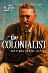The Colonialist: The Vision of Cecil Rhodes