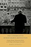 The Conservative Human Rights Revolution: European Identity, Transnational Politics, and the Origins of the European Convention