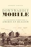 Downwardly Mobile: The Changing Fortunes of American Realism