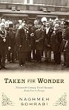 Taken for wonder : nineteenth-century travel accounts from Iran to Europe
