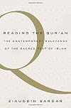 Reading the Qur'an: The Contemporary Relevance of the Sacred Text of Islam