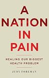 A Nation in Pain: Healing our Biggest Health Problem