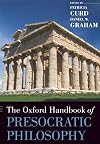 The Oxford Handbook of Presocratic Philosophy