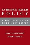 Evidence-Based Policy: A Practical Guide to Doing It Better