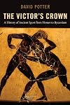 The Victor's Crown: A History of Ancient Sport from Homer to Byzantium