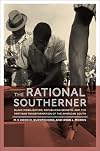 The Rational Southerner: Black Mobilization, Republican Growth, and the Partisan Transformation of the American South