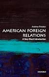 American Foreign Relations: A Very Short Introduction (Very Short Introductions)