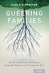 Queering Families: The Postmodern Partnerships of Cisgender Women and Transgender Men