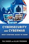 Cybersecurity and Cyberwar: What Everyone Needs to Know®
