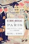 Becoming Americans in Paris: Transatlantic Politics and Culture between the World Wars