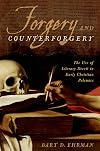 Forgery and Counterforgery: The Use of Literary Deceit in Early Christian Polemics
