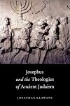 Josephus and the Theologies of Ancient Judaism