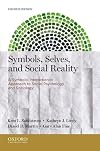 Symbols, Selves, and Social Reality: A Symbolic Interactionist Approach to Social Psychology and Sociology