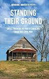 Standing Their Ground: Small Farmers in North Carolina since the Civil War