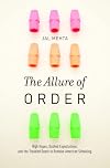 The Allure of Order: High Hopes, Dashed Expectations, and the Troubled Quest to Remake American Schooling