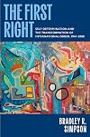 The First Right: Self-Determination and the Transformation of International Order, 1941–2000 (Oxford Studies in International History)
