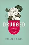 Drugged: The Science and Culture Behind Psychotropic Drugs